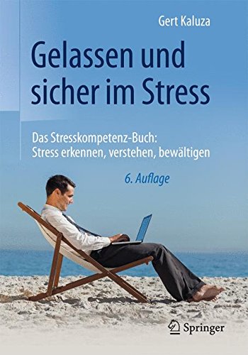 Gelassen und sicher im Stress: Das Stresskompetenz-Buch: Stress erkennen, verstehen, bewältigen