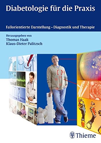 Diabetologie für die Praxis: Fallorientierte Darstellung - Diagnostik und Therapie