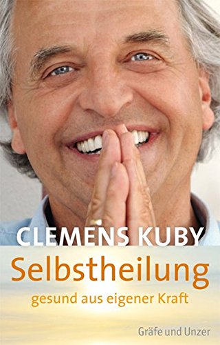 Selbstheilung - gesund aus eigener Kraft