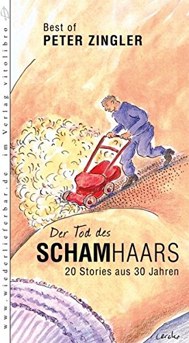 Der Tod des Schamhaars: 20 Stories aus 30 Jahren