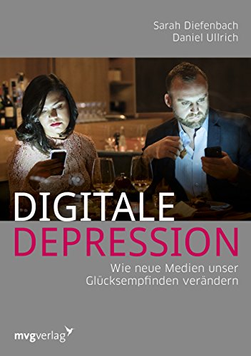 Digitale Depression: Wie neue Medien unser Glücksempfinden verändern