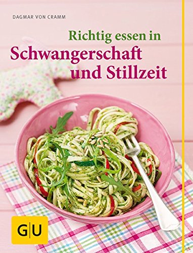 Richtig essen in Schwangerschaft und Stillzeit (GU Diät & Gesundheit)