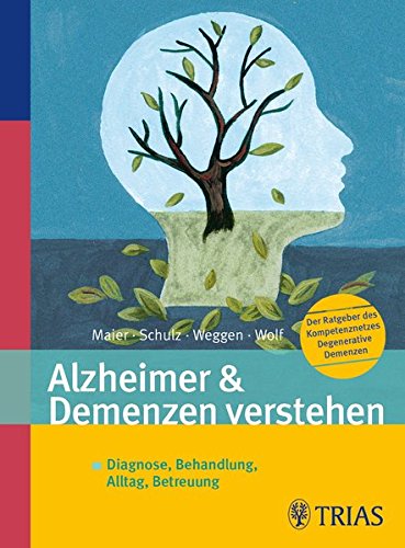 Alzheimer & Demenzen verstehen: Diagnose, Behandlung, Alltag, Betreuung