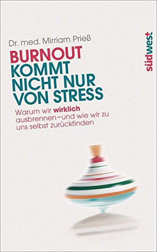 Burnout kommt nicht nur von Stress: Warum wir wirklich ausbrennen - und wie wir zu uns selbst zurückfinden