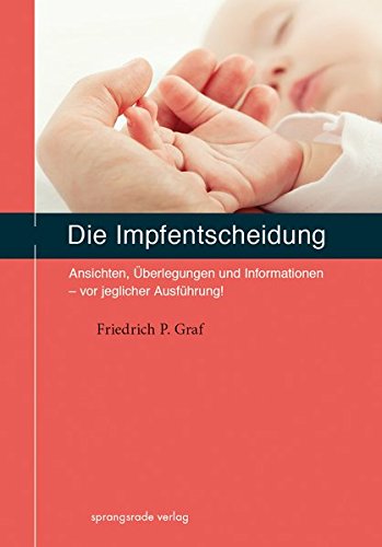 Die Impfentscheidung: Ansichten, Überlegungen und Informationen - vor jeglicher Ausführung!