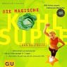 Die magische Kohlsuppe: das Kultbuch