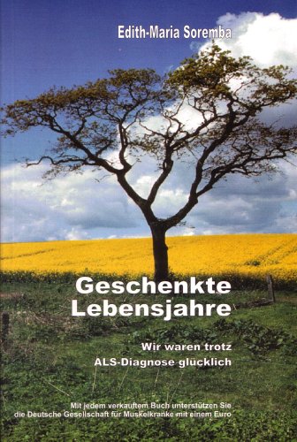 Geschenkte Lebensjahre: Wir waren trotz ALS-Diagnose sehr glücklich