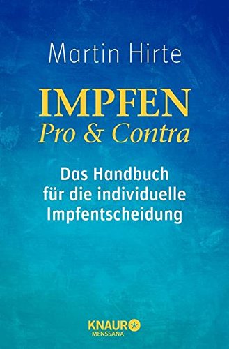 Impfen Pro & Contra: Das Handbuch für die individuelle Impfentscheidung