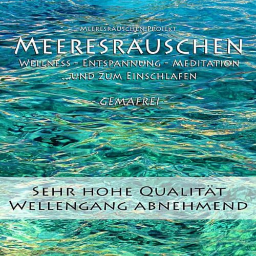 Meeresrauschen (ohne Musik) - Hohe Qualität - Gemafrei - Naturgeräusche für Wellness, Entspannung, Meditation und zum Einschlafen