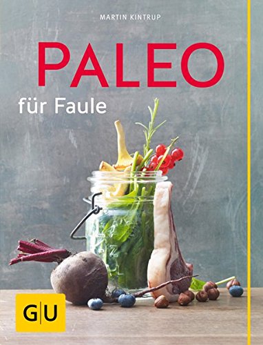 Paleo für Faule (GU Themenkochbuch)