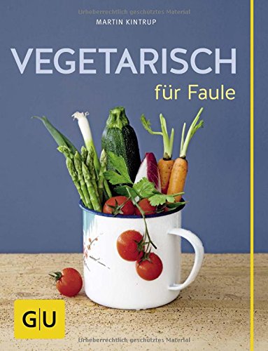 Vegetarisch für Faule (GU Themenkochbuch)