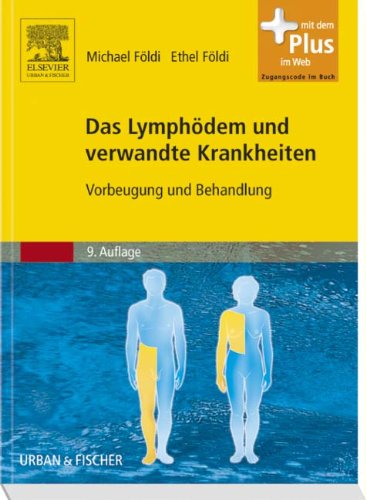 Das Lymphödem und verwandte Krankheiten: Vorbeugung und Behandlung - mit Zugang zum Elsevier-Portal