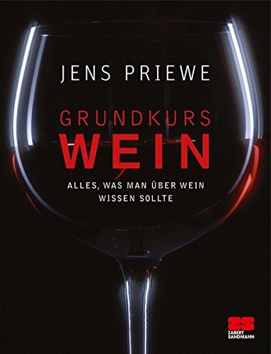 Grundkurs Wein: Alles, was man über Wein wissen sollte