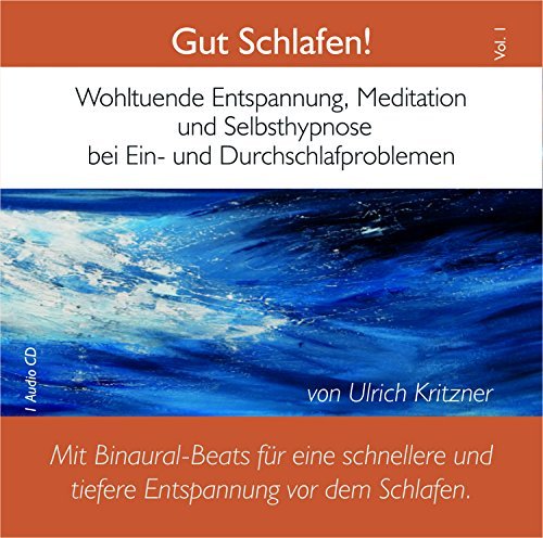 Gut Schlafen! - Wohltuende Entspannung, Meditation und Selbsthypnose bei Ein- und Durchschlafproblemen