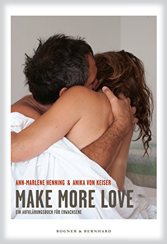 Make more Love: Ein Aufklärungsbuch für Erwachsene