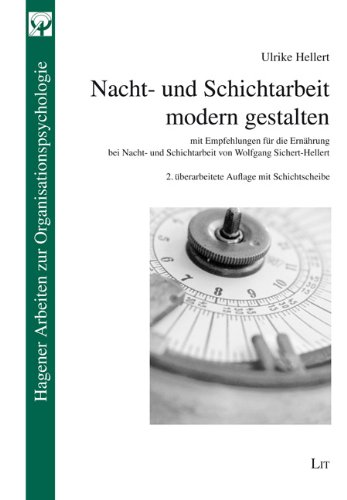 Nacht- und Schichtarbeit modern gestalten: mit Empfehlungen für die Ernährung bei Nacht- und Schichtarbeit von Wolfgang Sichert-Hellert. Mit Schichtscheibe