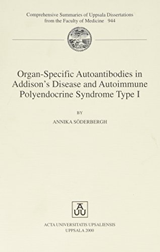 Organ-Specific Autoantibodies in Addison's Disease & Autoimmune Polyendocrine Syndrome Type I (Comprehensive Summaries of Uppsala Dissertations from the Faculty of Medicine, 944)