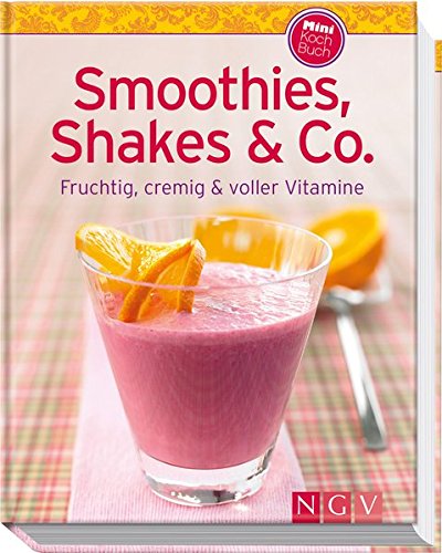 Smoothies, Shakes & Co. (Minikochbuch): Fruchtig, cremig und voller Vitamine (Minikochbuch Relaunch)|Minikochbuch Relaunch