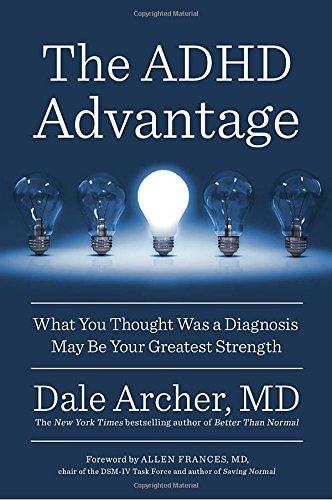 The ADHD Advantage: What You Thought Was a Diagnosis May Be Your Greatest Strength