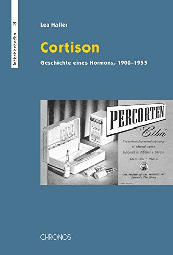 Cortison: Geschichte eines Hormons, 1900-1955 (Interferenzen)