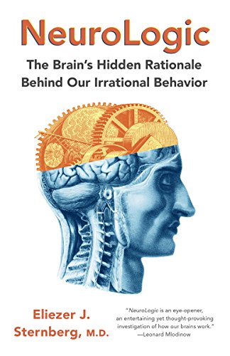 NeuroLogic: The Brain's Hidden Rationale Behind Our Irrational Behavior