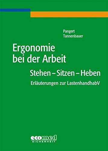 Ergonomie bei der Arbeit: Stehen - Sitzen - Heben