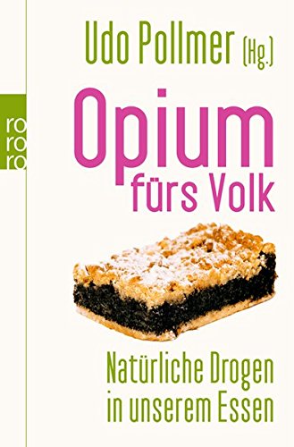 Opium fürs Volk: Natürliche Drogen in unserem Essen