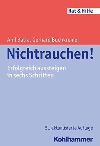 Nichtrauchen!: Erfolgreich aussteigen in sechs Schritten (Rat & Hilfe)