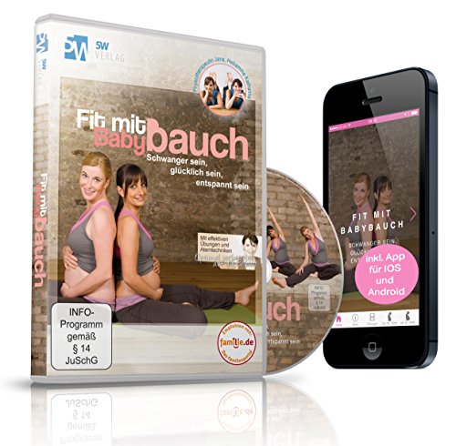 Fit mit Babybauch - Schwanger sein, glücklich sein, entspannt sein (Schwangerschaftsgymnastik & optimale Geburtsvorbereitung) ++ Jetzt mit App ++ Trainiere wo du willst ++