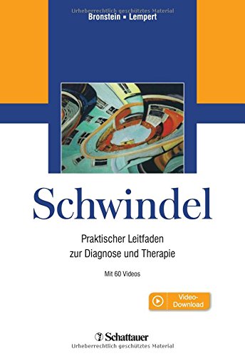 Schwindel: Ein praktischer Leitfaden zur Diagnose und Therapie. Mit 60 Videos zum Download über QR-Codes