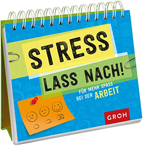 Stress lass nach: Für mehr Spaß bei der Arbeit.