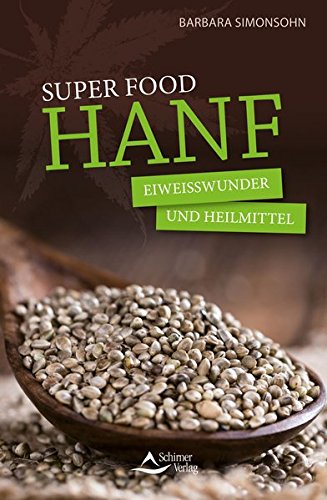 Super Food HANF: Eiweißwunder und Heilmittel