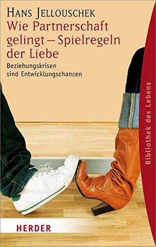 Wie Partnerschaft gelingt - Spielregeln der Liebe: Beziehungskrisen sind Entwicklungschancen (HERDER spektrum)