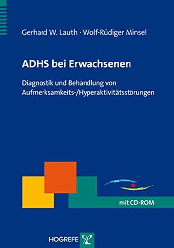 ADHS bei Erwachsenen: Diagnostik und Behandlung von Aufmerksamkeits-/Hyperaktivitätsstörungen (Therapeutische Praxis)