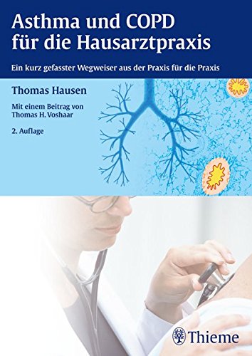 Asthma und COPD für die Hausarztpraxis: Ein kurz gefasster Wegweiser aus der Praxis für die Praxis