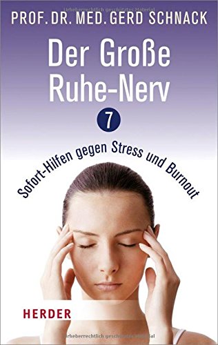 Der große Ruhe-Nerv: 7 Sofort-Hilfen gegen Stress und Burnout (HERDER spektrum)