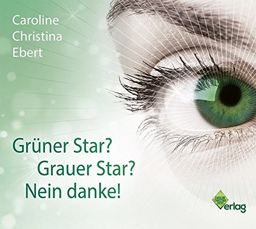 Grüner Star? Grauer Star? Nein Danke!: Digipak-Version