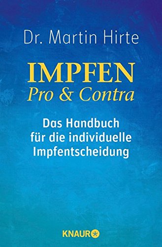 Impfen Pro & Contra: Das Handbuch für die individuelle Impfentscheidung