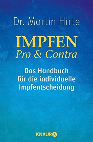 Impfen Pro & Contra: Das Handbuch für die individuelle Impfentscheidung