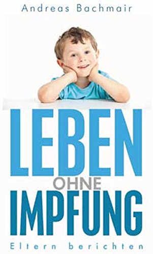 Leben ohne Impfung: Eltern berichten