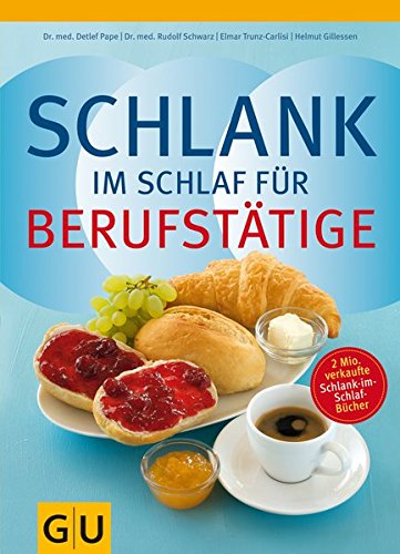 Schlank im Schlaf für Berufstätige (GU Diät&Gesundheit)