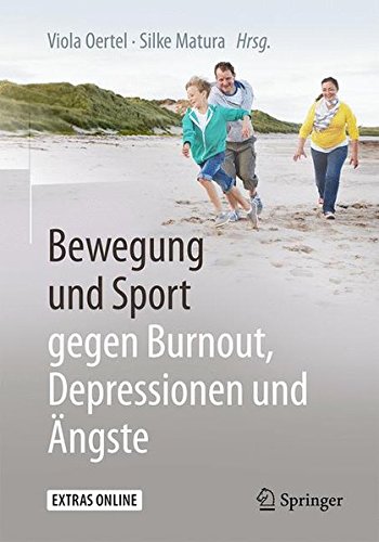 Bewegung und Sport gegen Burnout, Depressionen und Angste