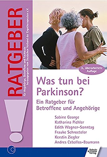 Was tun bei Parkinson?: Ein Ratgeber für Betroffene und Angehörige (Ratgeber für Angehörige, Betroffene und Fachleute)
