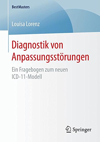 Diagnostik von Anpassungsstörungen: Ein Fragebogen zum neuen ICD-11-Modell (BestMasters)