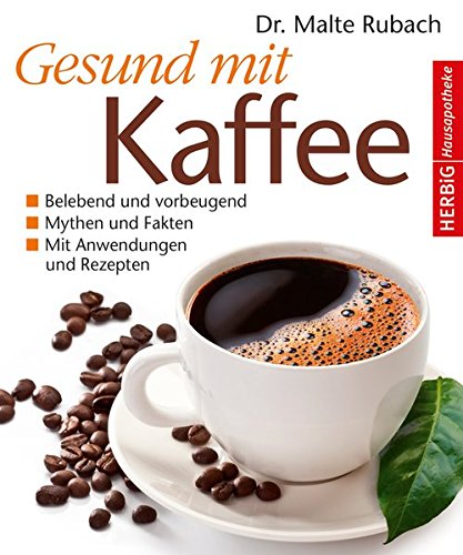 Gesund mit Kaffee: Belebend, leistungssteigernd und wohltuend