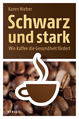 Schwarz und stark: Wie Kaffee die Gesundheit fördert