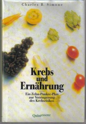 Krebs und Ernährung. Ein Zehn- Punkte- Plan zur Verringerung des Krebsrisikos