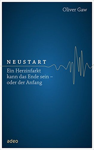 Neustart: Ein Herzinfarkt kann das Ende sein - oder der Anfang