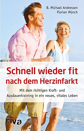 Schnell wieder fit nach dem Herzinfarkt: Mit dem richtigen Kraft- und Ausdauertraining in ein neues, vitales Leben