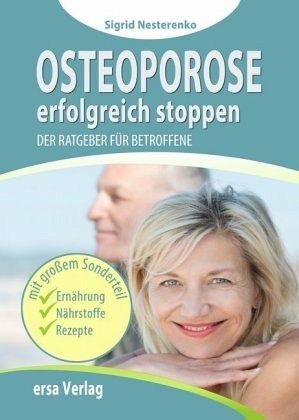 Osteoporose erfolgreich stoppen: Der Ratgeber für Betroffene